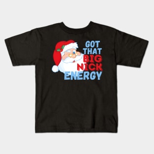 Big Nick Energy Santa Clause Kids T-Shirt